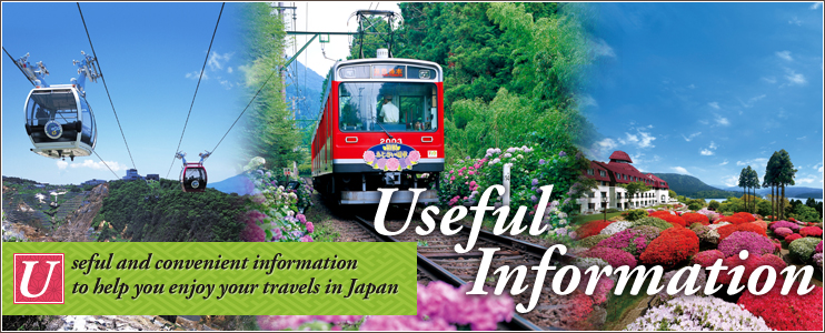 Useful Information Useful and convenient information to help you enjoy your travels in Japan