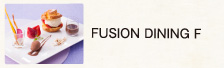 FUSION DINING F