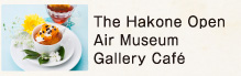 The Hakone Open Air Museum Gallery Caf&eacute;