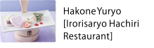 Hakone Yuryo[Irorisaryo Hachiri Restaurant]