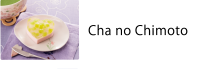 Cha no Chimoto