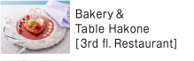 Bakery & Table Hakone [3rd fl. Restaurant]