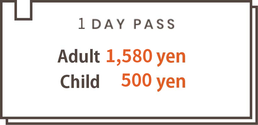 Adult 1,580 yen Child 500 yen